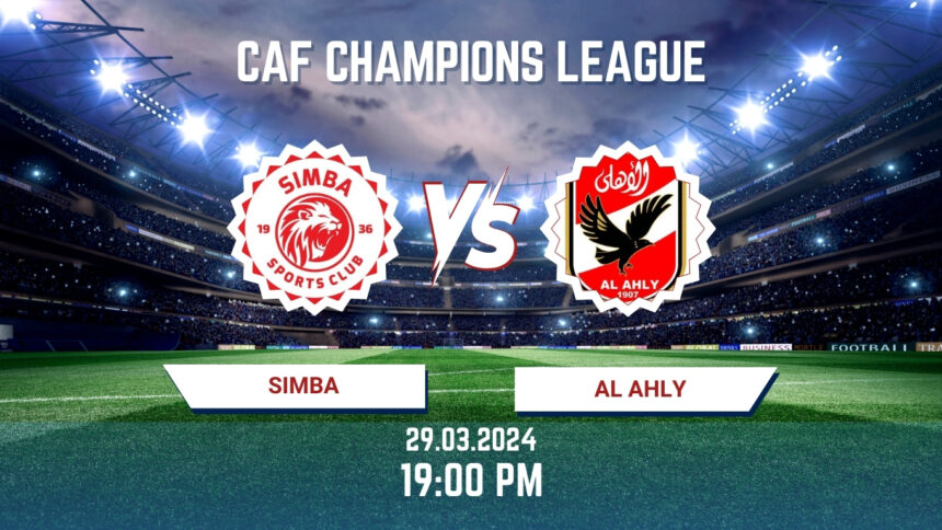 Simba vs Al Ahly CAF Champions League TVStreaming Sur quelle chaîne et à quelle heure suivre le 14 de Finale Aller